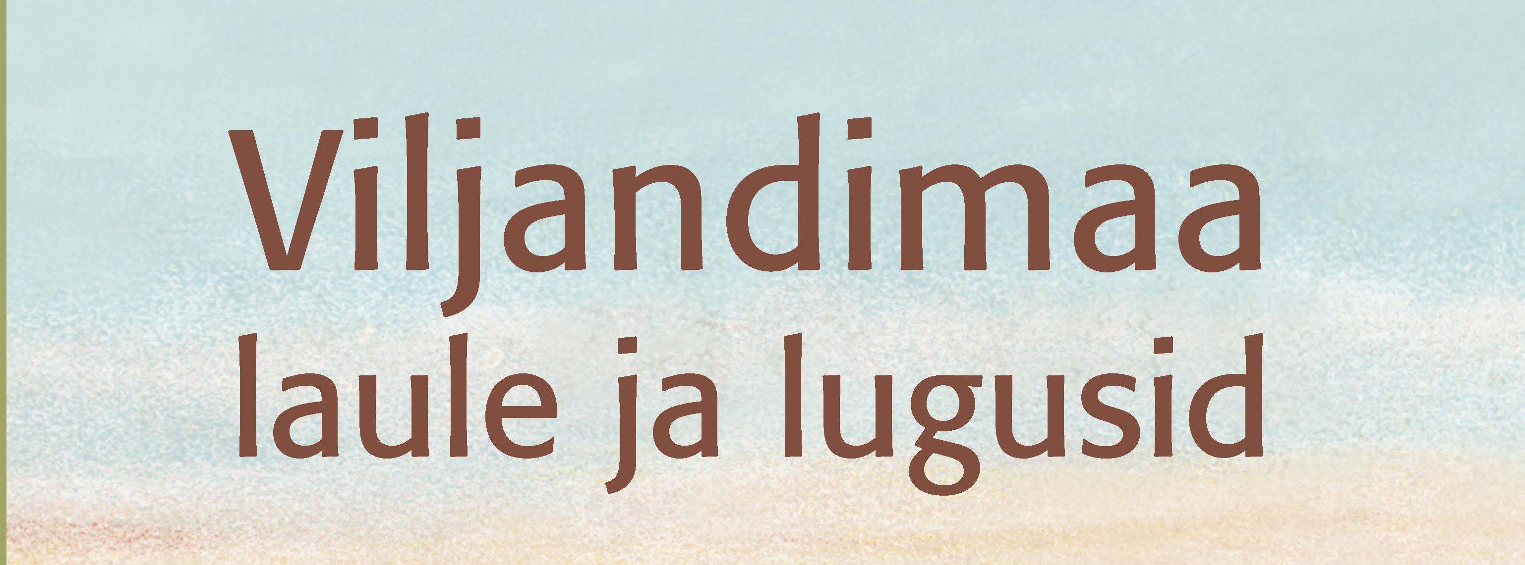 Viljandimaa laule ja lugusid 