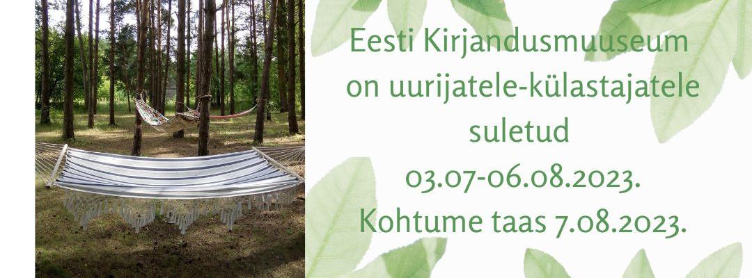 Eesti Kirjandusmuuseumi lahtiolekuajad suvel